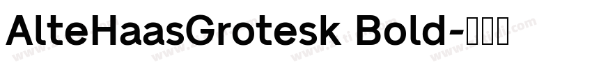 AlteHaasGrotesk Bold字体转换
